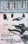 Jones, Michael - The Retreat. Hitler's First Defeat