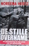 HERTZ Noreena - De stille overname. De globalisering en het einde van de democratie (vertaling van The Silent Takeover)