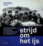 Diverse auteurs - Strijd om het ijs vierhonderd jaar ontdekking en exploratie van de Noordpool
