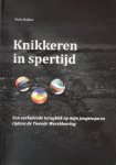 Meile Bakker - Knikkeren in spertijd