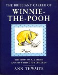 Thwaite, Ann - The brilliant carreer of Winnie-The-Pooh. The story of A.A. Milne and his writing for children.