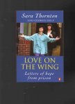 Thorton Sara, with George Delf. - Love on the Wing.letters of Hope from Prison.