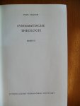 Tillich Paul - Systematische Theologie Band I + Band II + extra brochure "Zum gedenken " an Paul Tillich