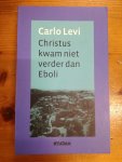 Levi, Carlo - Christus kwam niet verder dan Eboli
