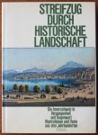Bucher G J - Streifzug durch historische Landschaft Die Innerschweiz in Vergangenheit  und Gegenwart Illustrationen und Texte aus drei Jahrhunderten