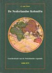Goor, J. van - De Nederlandse Koloniën. Geschiedenis van de Nederlandse expansie 1600-1975 Goor, J. van - De Nederlandse Koloniën. Geschiedenis van de Nederlandse expansie 1600-1975