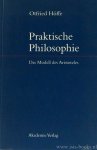 ARISTOTELES, ARISTOTLE, HÖFFE, O. - Praktische Philosophie. Das Modell des Aristoteles.
