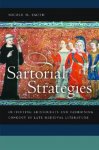 Smith, Nicole D. - Sartorial strategies : outfitting aristocrats and fashioning conduct in late medieval literature.
