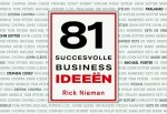 Rick Nieman ; R. Nieman - 81 succesvolle businessideeen Rick Nieman ; R. Nieman - 81 succesvolle businessideeen