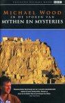 Wood, Michael - In de sporen van de mythen en mysteries.