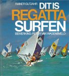 Gutjahr, Rainer - Dit is regattasurfen