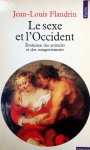 Flandrin, Jean-Louis - Le sexe et l'Occident (Évolution des attitudes et des comportements) (FRANSTALIG) Flandrin, Jean-Louis - Le sexe et l'Occident (Évolution des attitudes et des comportements) (FRANSTALIG)