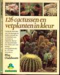 Oudshoorn, Wim  .. Redacteur  van Succulenta - 126 cactussen en vetplanten in kleur