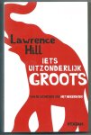 Hill, Lawrence - Iets uitzonderlijk groots