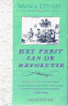 Ozouf, Mona - Het feest van de revolutie. De Franse Revolutie, de vernieuwing van het openbare leven en het ontstaan van de moderne maatschappelijke waarden 1789 - 1799.