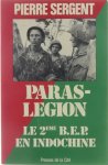 Pierre Sergent - Paras-Légion : le 2e B.E.P. en Indochine