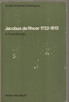 DEURSEN, A. TH. VAN - Jacobus de Rhoer 1722-1813. Een historicus op de drempel van een nieuwe tijd.