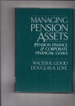 Good, Walter R., Douglas A. Love - Managing Pension Assets: Pension Finance and Corporate Financial Goals