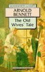Arnold Bennett - Old Wives Tale
