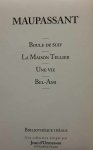 DE MAUPASSANT Guy - Boule de Suif (1880) - La maison Tellier (1881) - Une Vie (1883) - Bel-Ami (1885)