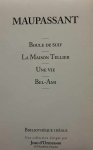 DE MAUPASSANT Guy - Boule de Suif (1880) - La maison Tellier (1881) - Une Vie (1883) - Bel-Ami (1885)