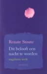 Stoute, Renate - Dit belooft een nacht te worden. Een keuze uit het werk Stoute, Renate - Dit belooft een nacht te worden. Een keuze uit het werk