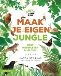 Katja Staring - Avontuurlijk tuinieren  -   Maak je eigen jungle