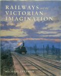 Michael J. Freeman - Railways and the Victorian Imagination