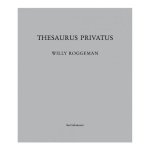 Willy Roggeman 12376 - Thesaurus Privatus [geletterd ex. met opdracht] ludiek lyriekconstruct