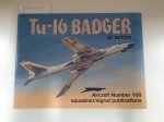 Bock, Robert and Jow Sewell: - Tu-16 Badger in Action (AIRCRAFT No. 108)
