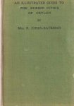 Jones-Bateman, Mrs. R. - An Illustrated Guide to the Buried Cities of Ceylon