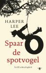 Harper Lee - (1) Spaar De Spotvogel