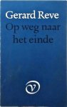 Gerard Reve - Op weg naar het einde