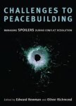 Newman, Edward  Richmond Oliver - Challenges to Peacebuilding   Managing Spoilers During Conflict Resolution