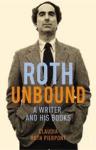 Pierpont, Claudia Roth - Roth Unbound