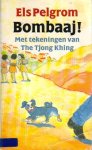 Pelgrom, Els - Bombaaj!