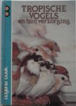Meyer E P J - Tropische vogels en hun verzorging