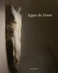 HAAN, EPPE DE - JOHN SILLEVIS. - Eppe de Haan. isbn 9789040087042