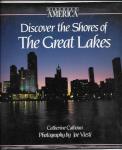Calhoun, Catherine - Discover the shores of the Great Lakes
