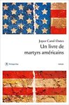 Joyce Carol Oates - Un livre de martyrs américains