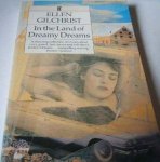 Ellen Gilchrist - In the Land of Dreamy Dreams