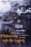 KARSKENS, ARNOLD - Pleisters op de ogen, pleister op de mond. De Nederlandse oorlogsverslaggeving van Heiligerlee tot Kosovo
