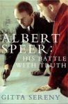 Gitta Sereny - Albert Speer: His Battle With Truth