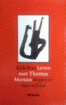 Bras , Kick . [ isbn  9789021139364 ] - Leven met Thomas Merton . ( Wegwijzer naar vrijheid . ) Een kennismaking met het leven en werk van Thomas Merton. Met verlangen naar vrijheid als leidraad.  Als monnik van de trappistenorde in de Verenigde Staten en als auteur van talrijke boeken,  -