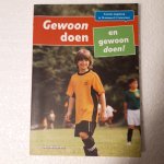 Witteveen, Fokko - Gewoon doen en gewoon doen! - Transitie jeugdzorg in 15 colums & 2 interviews