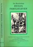 Brandenbarg, Ton - Heilig Familieleven: Verspreiding en waardering van de Historie van Sint-Anna in de stedelijke cultuur in de Nederlanden en het Rijnland aan het begin van de moderne tijd (15e/16e eeuw)