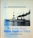 Koop, G. and K.P. Schmolke - Die Großen Kreuzer. Kaiserin Augusta bis Blücher. Schiffsklassen und Schiffstypen der deutschen Marine II