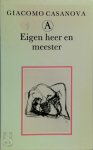 Giacomo Casanova - Eigen heer en meester: memoires deel 2 - Integrale editie Vertaald door Theo Kars