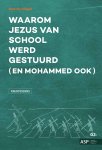 Nick De Clippel 243415 - Waarom Jezus van school werd gestuurd (en Mohammed ook)