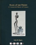 Linda M. Rupert - Roots of our future. A commercial History of Curacao